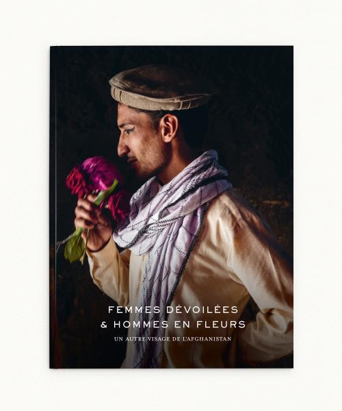 Femmes dévoilées & Hommes en fleurs, un autre visage de l’Afghanistan, Catalogue exposition